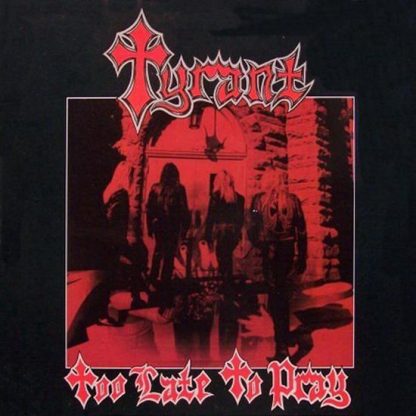 Tyrant – Too Late to Pray (Cassette) Tapes Heavy Metal